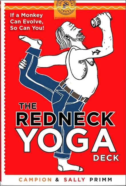 Redneck Yoga Deck: If a Monkey Can Evolve, So Can You!