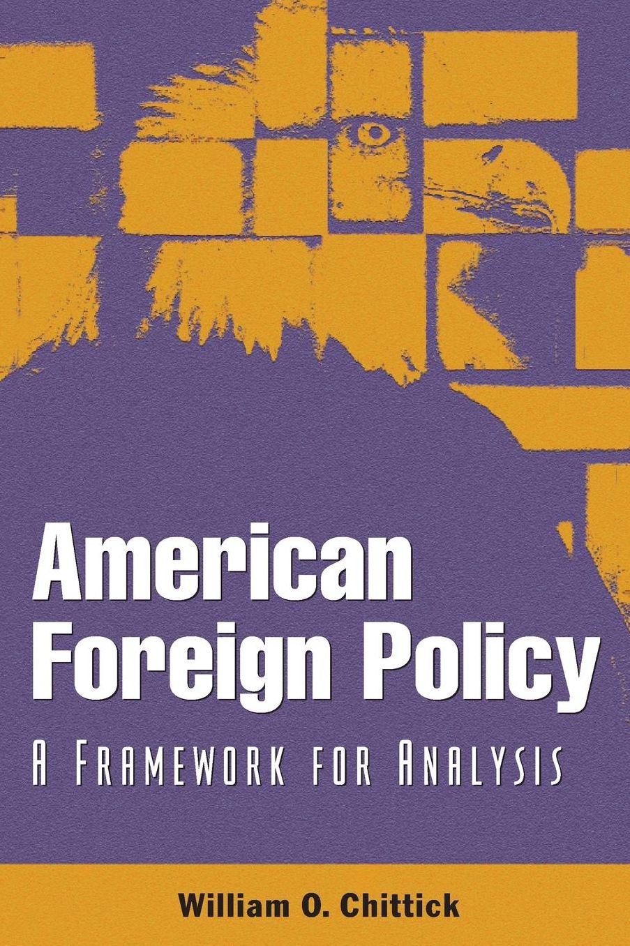 American Foreign Policy: A Framework For Analysis