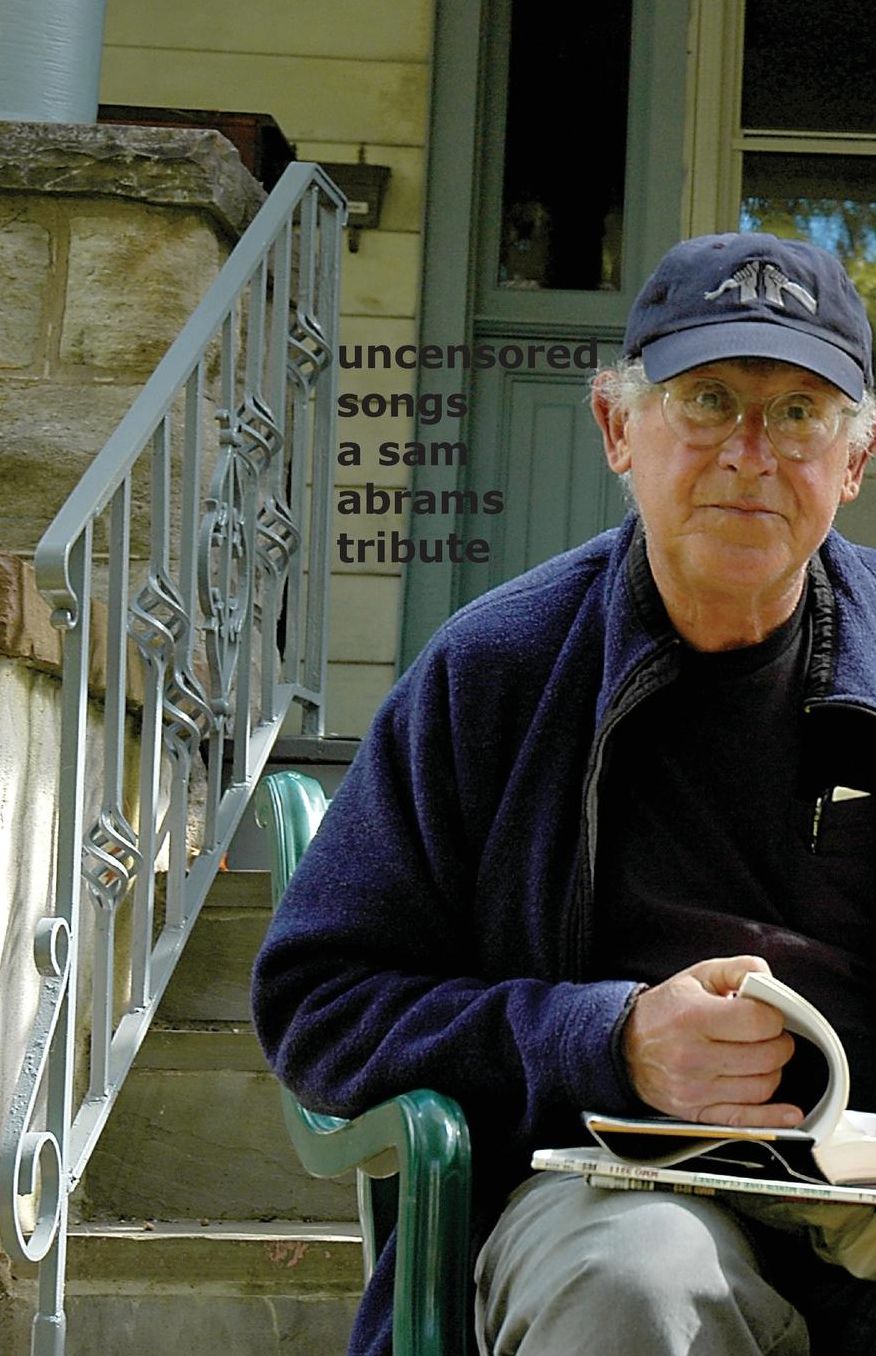 Uncensored Songs: For Sam Abrams