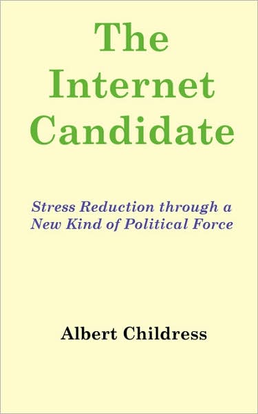The Internet Candidate: Stress Reduction through a New Kind of Political Force