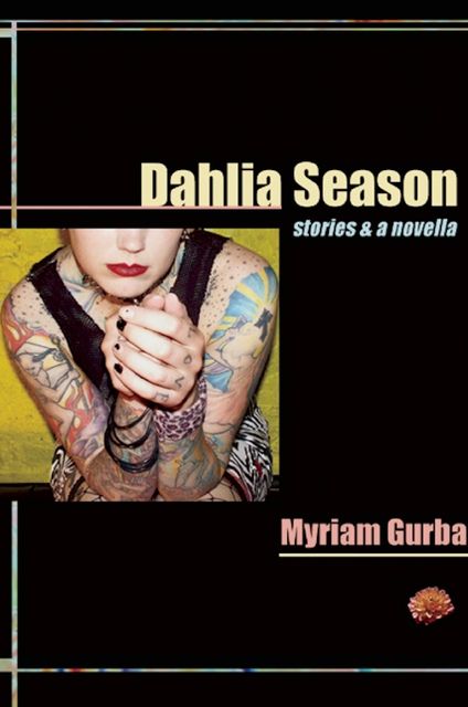Dahlia Season: stories & a novella