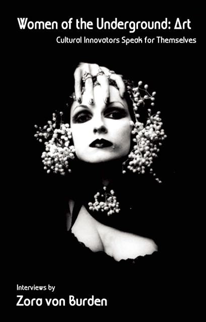 Women of the Underground: Art: Cultural Innovators Speak for Themselves
