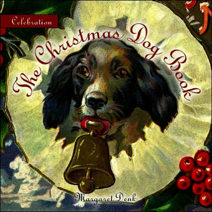 Celebration: The Christmas Dog Book