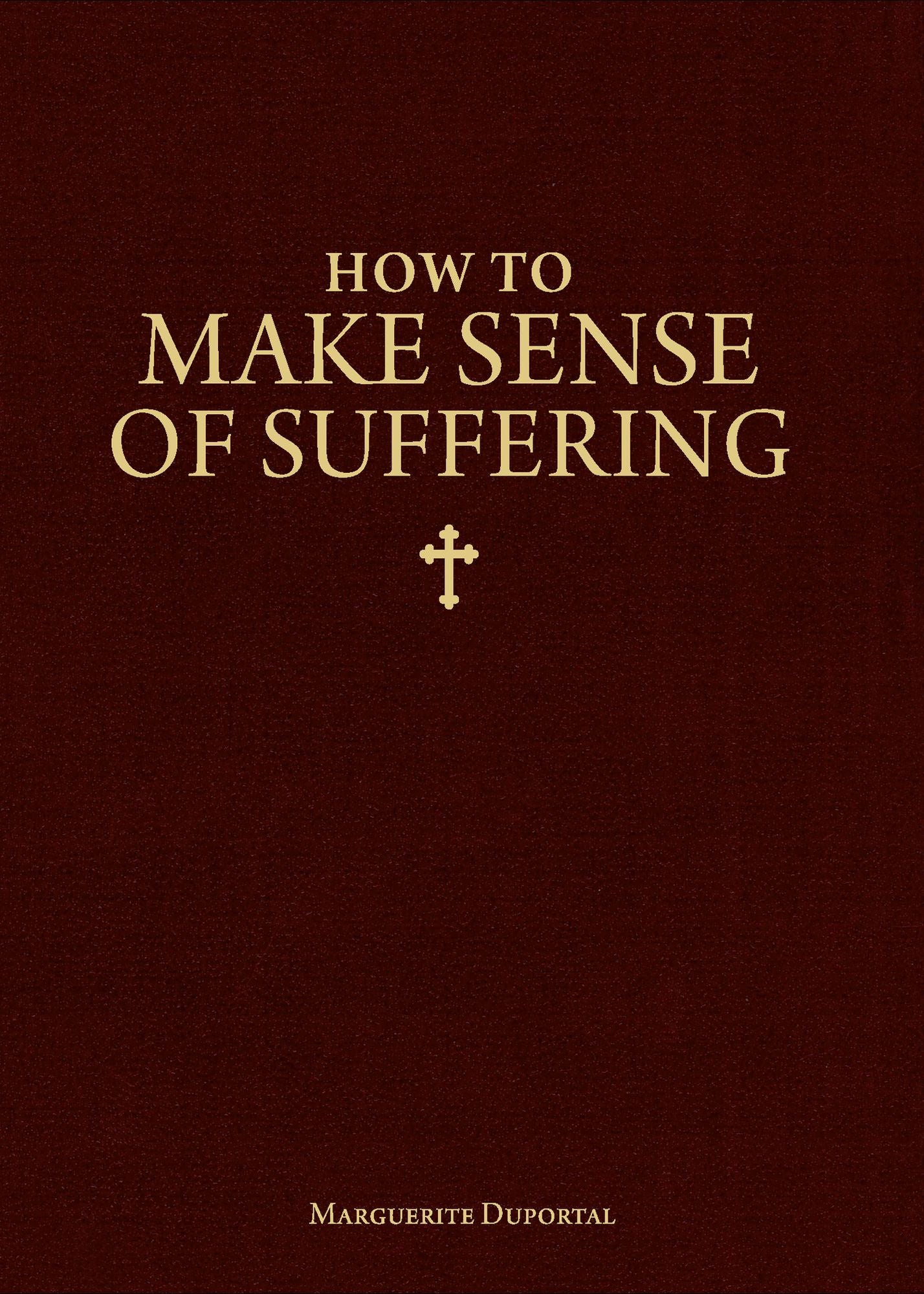 How to Make Sense of Suffering