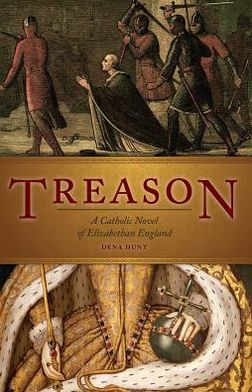 Treason: A Catholic Novel of Elizabethan England