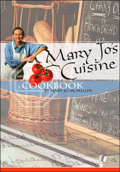 Mary Jo's Cuisine: A Cookbook by Mary Jo McMillian