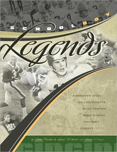 Schoolboy Legends: A Hundred Years of Cincinnati's Most Storied High School Football Players