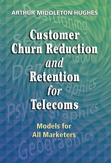 Customer Churn Reduction and Retention for Telecoms: Models for All Marketers