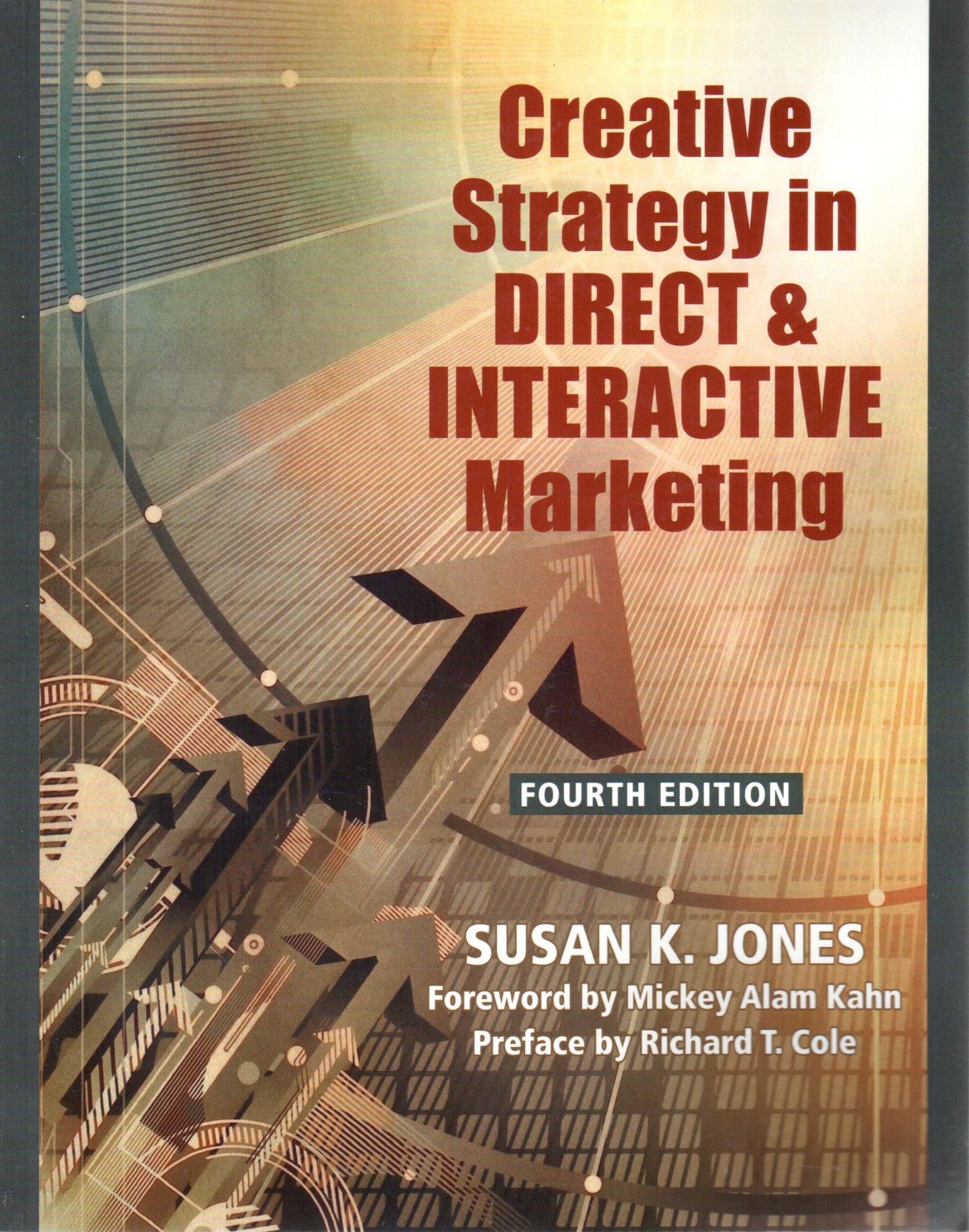 Creative Strategy in Direct and Interactive Marketing, 4th Edition