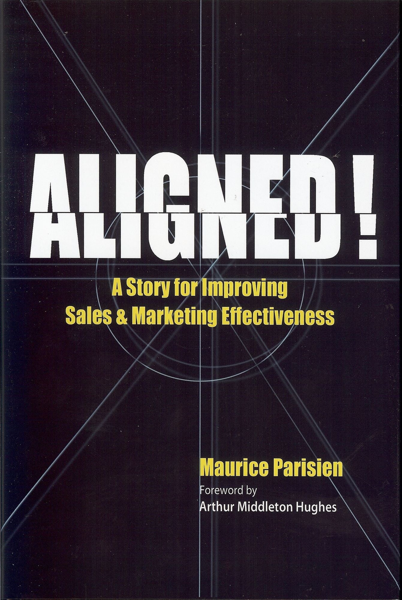 Aligned!: A Story for Improving Sales & Marketing Effectiveness