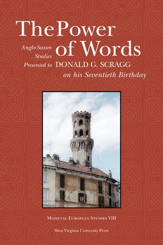 Power Of Words: Anglo-Saxon Studies Presented To Donald G. Scragg On His Seventieth Birthday