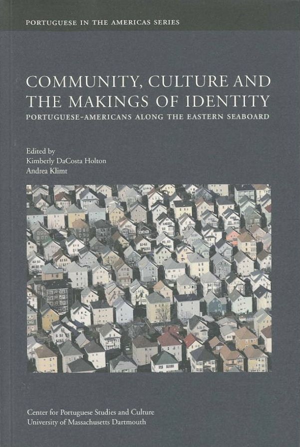 Community, Culture and the Makings of Identity: Portuguese-Americans along the Eastern Seaboard