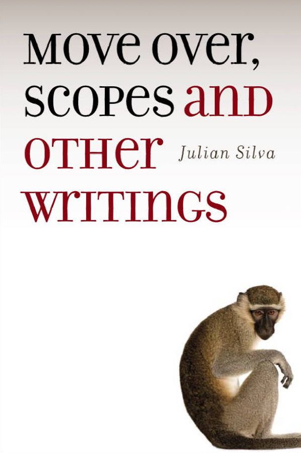Move Over, Scopes: And Other Writings