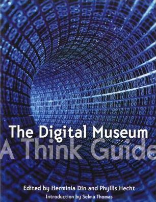 The Digital Museum: A Think Guide