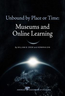 Unbound By Place or Time: Museums and Online Learning
