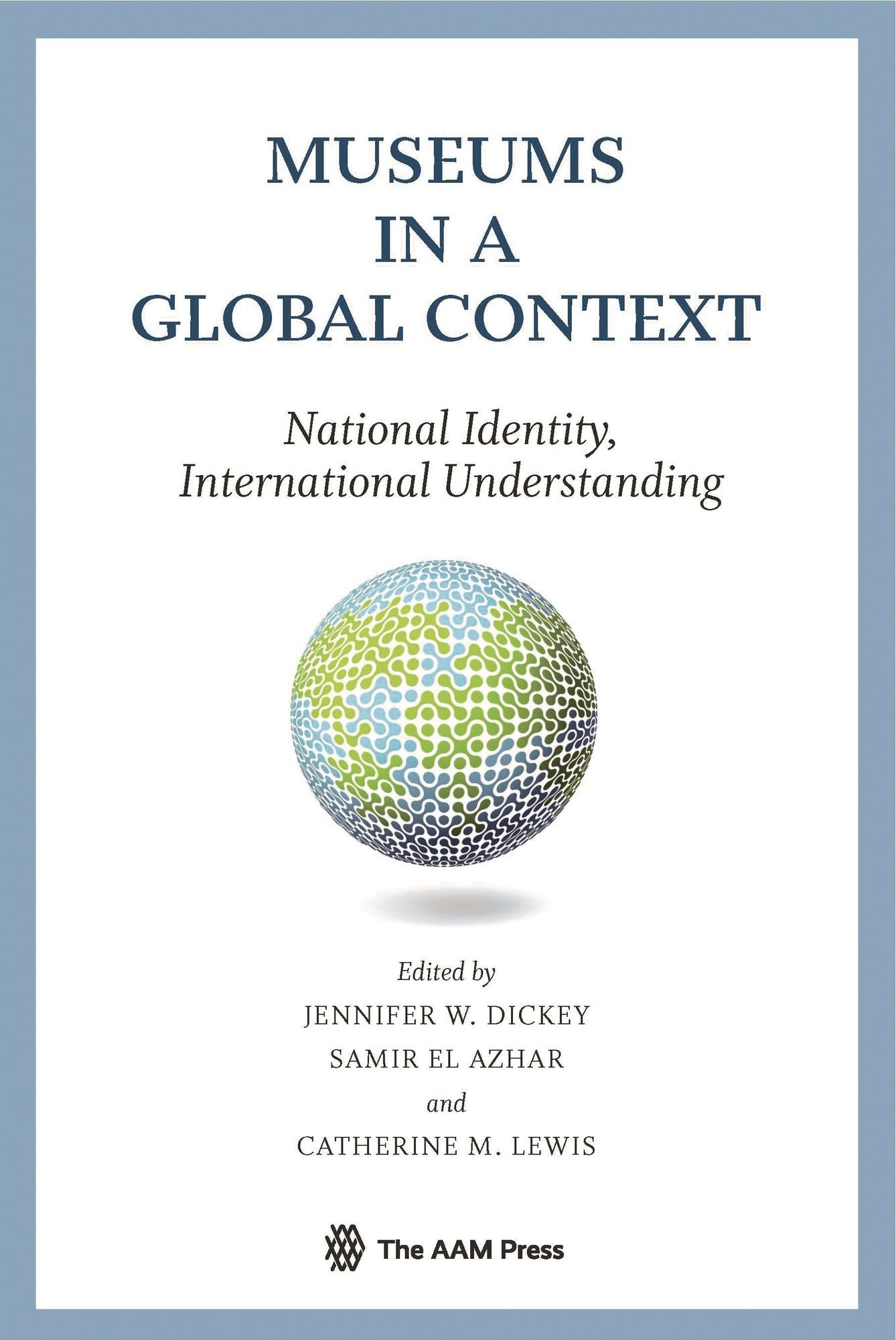 Museums in a Global Context: National Identity, International Understanding