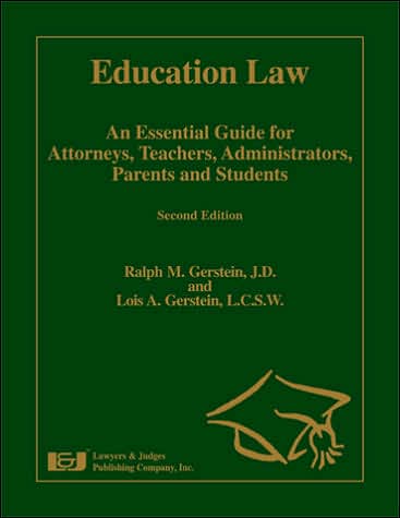 Education Law: An Essential Guide for Attorneys, Teachers, Administrators, Parents, and Students