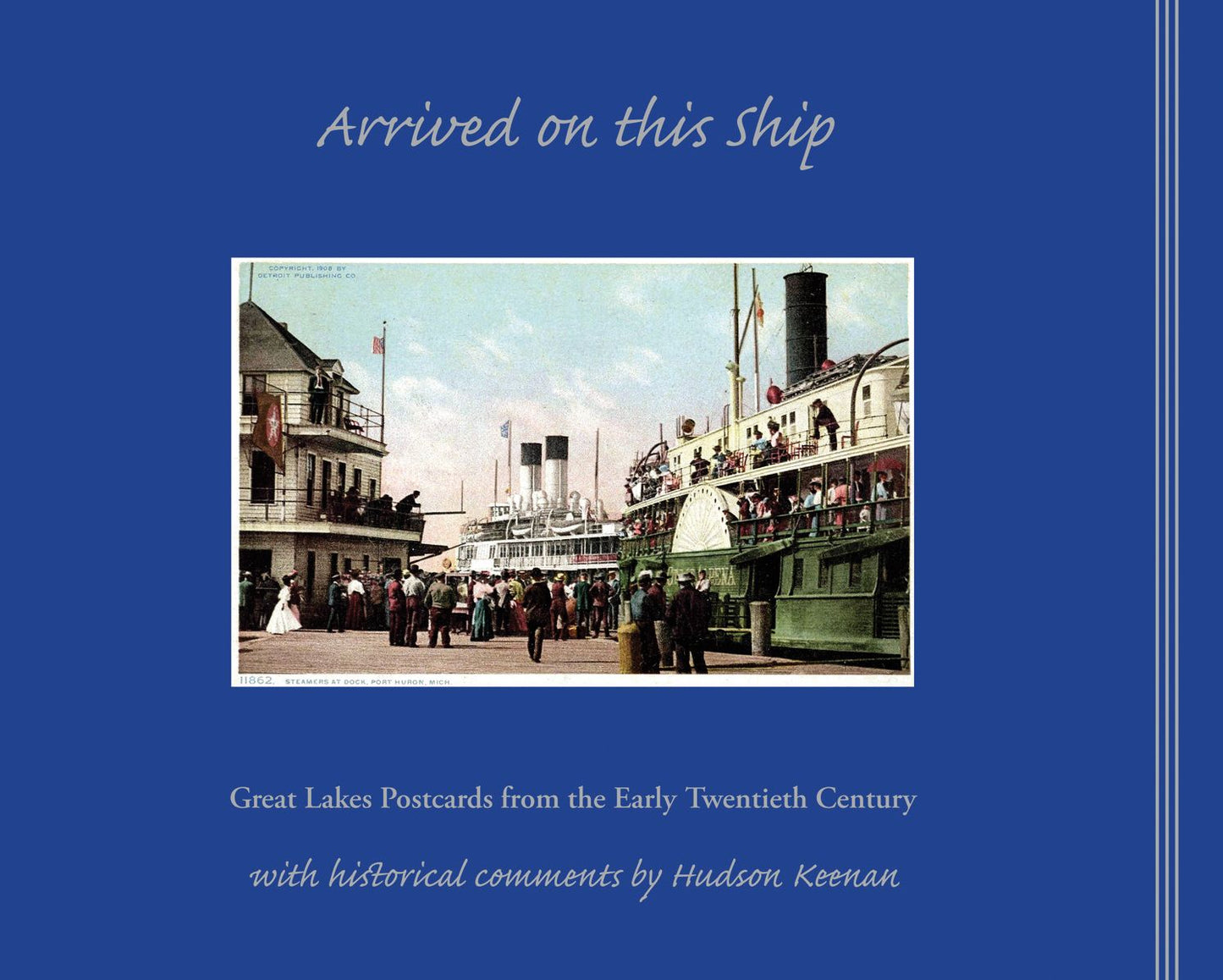 Arrived on This Ship: Great Lakes Postcards from the Early Twentieth Century