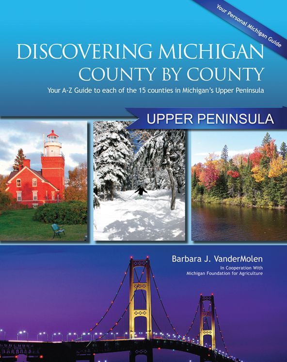Discovering Michigan County-By-County: Upper Peninsula Edition