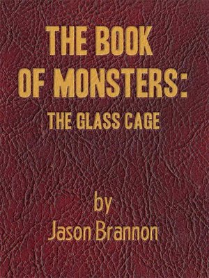 The Book of Monsters: The Glass Cage