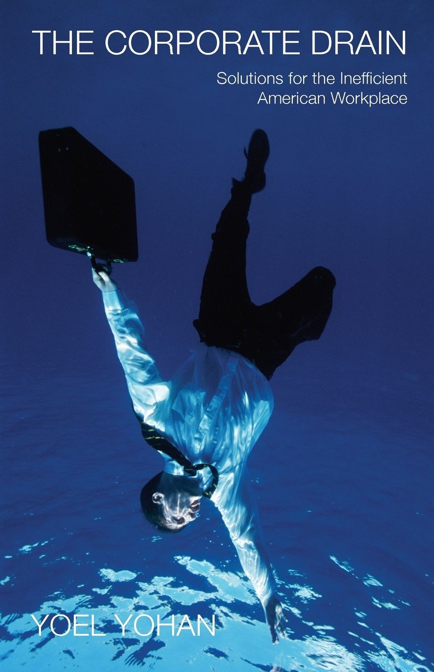 Corporate Drain: Solutions for the Inefficient WorkPlace