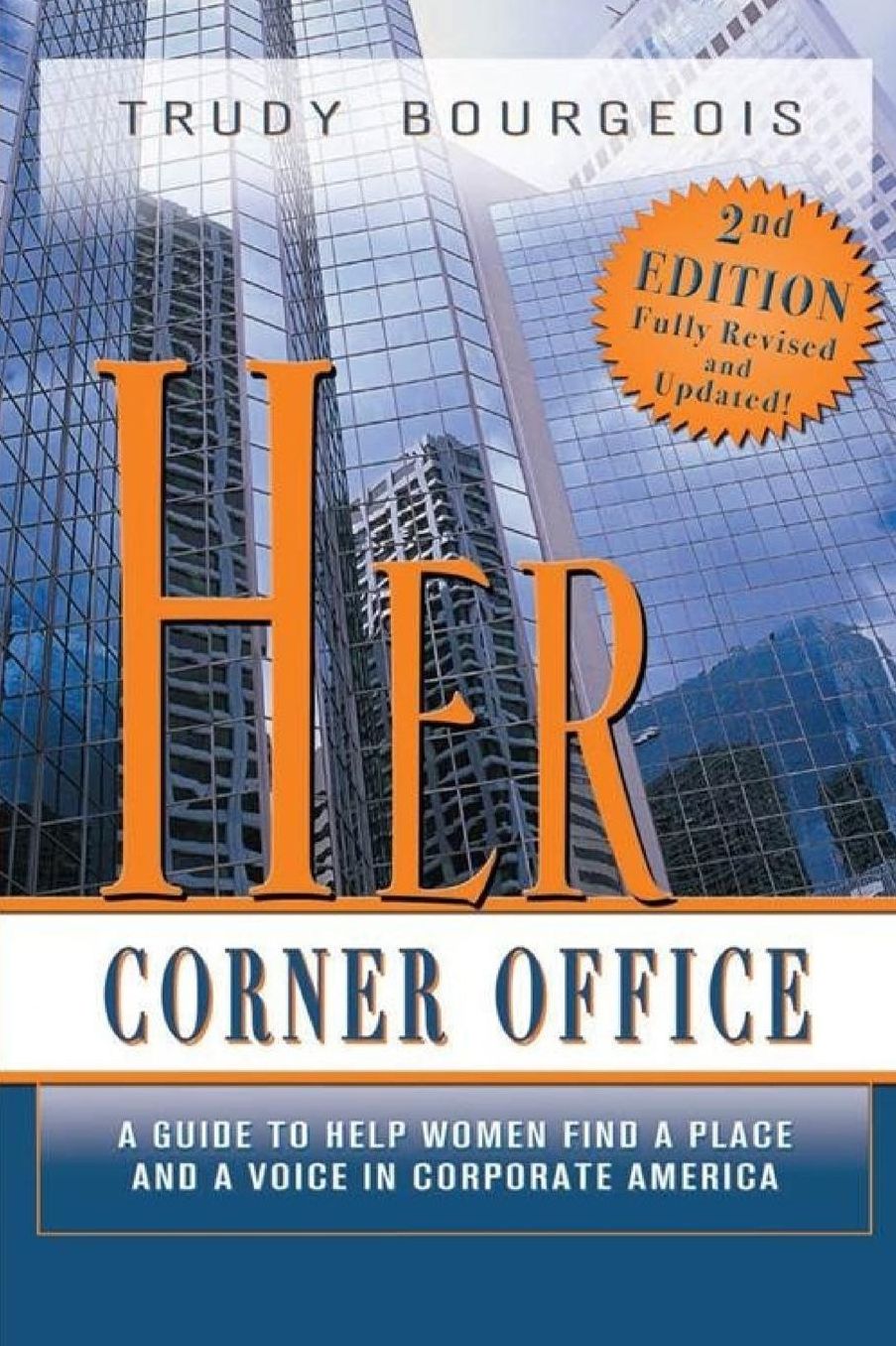 Her Corner Office: A Guide to Help Women Find a Place and a Voice in Corporate America 2nd Edition