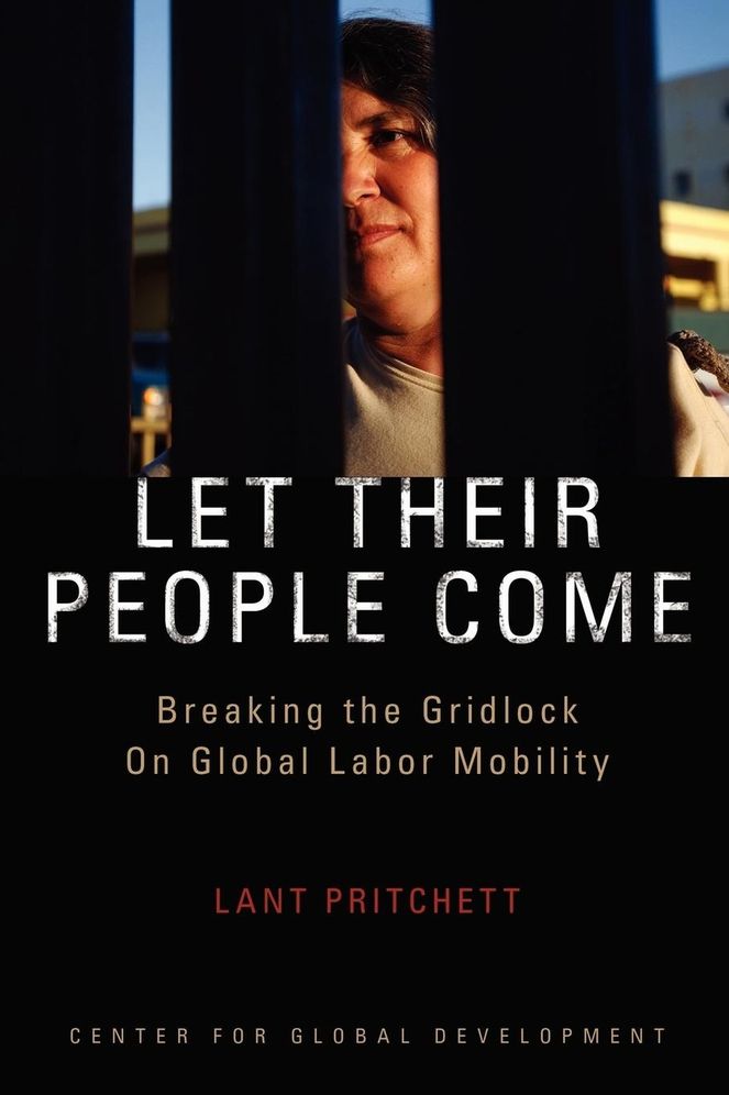 Let Their People Come: Breaking the Gridlock on Global Labor Mobility