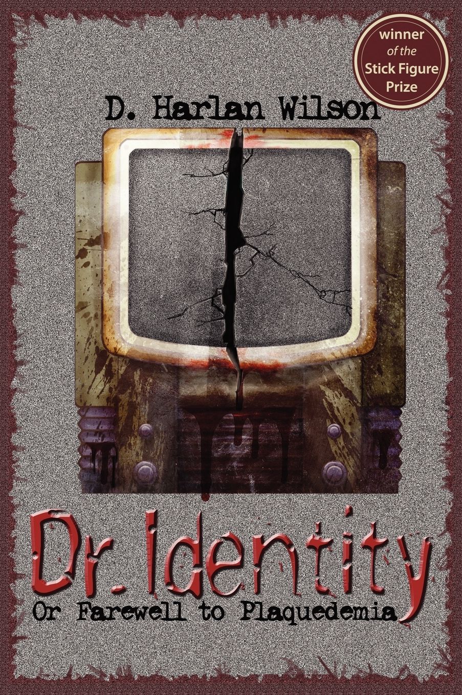 Dr. Identity: Or, Farewell to Plaquedemia: A Science Fiction Novel