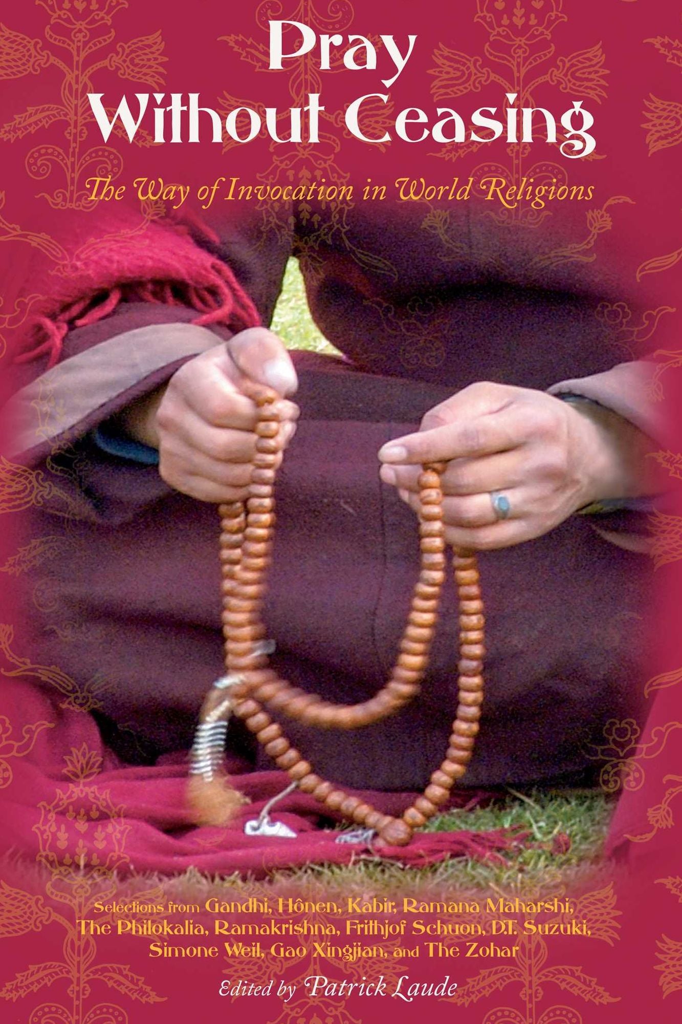 Pray Without Ceasing: The Way of the Invocation in World Religions