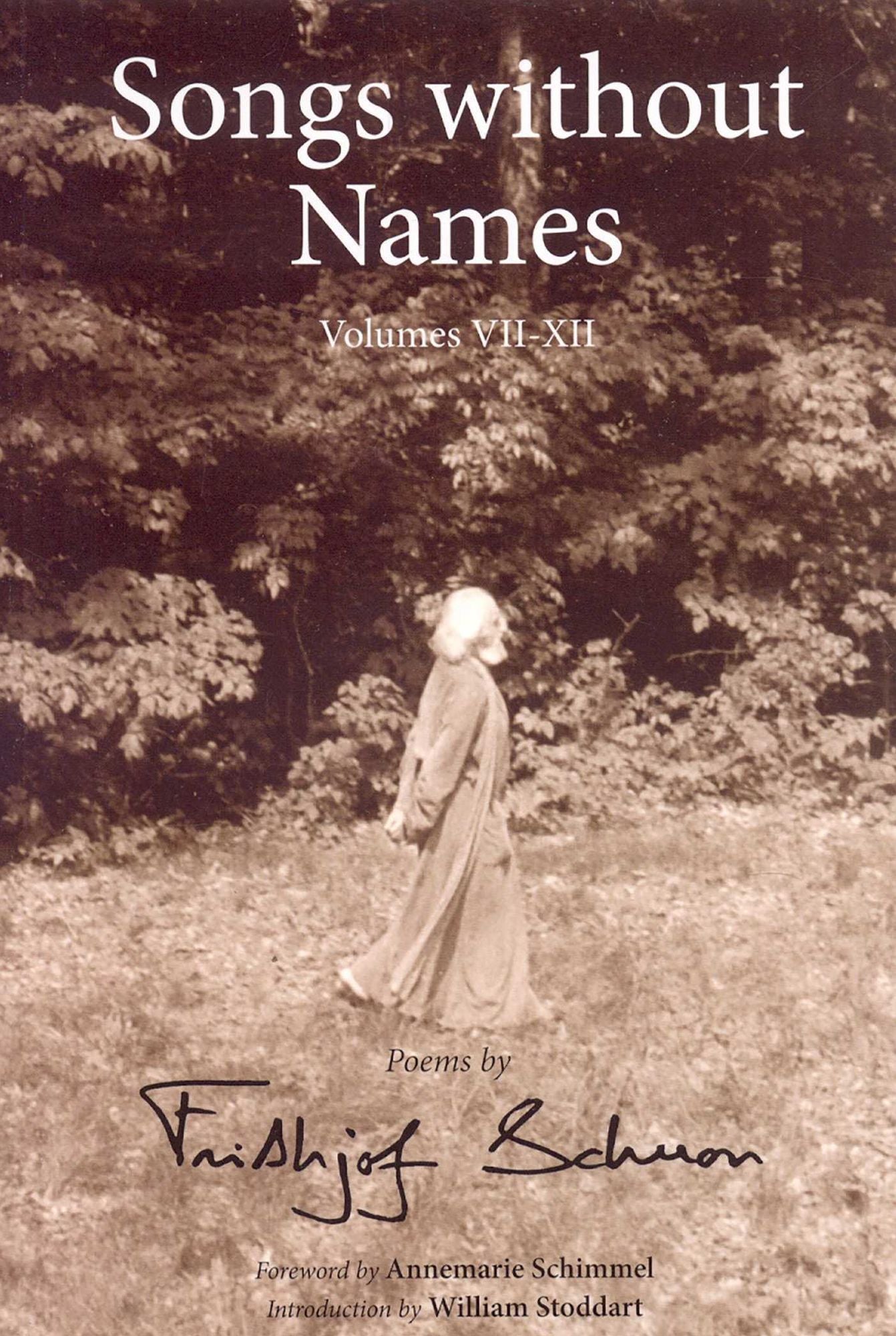 Songs Without Names: Poems by Frithjof Schuon, Volumes VII-XII
