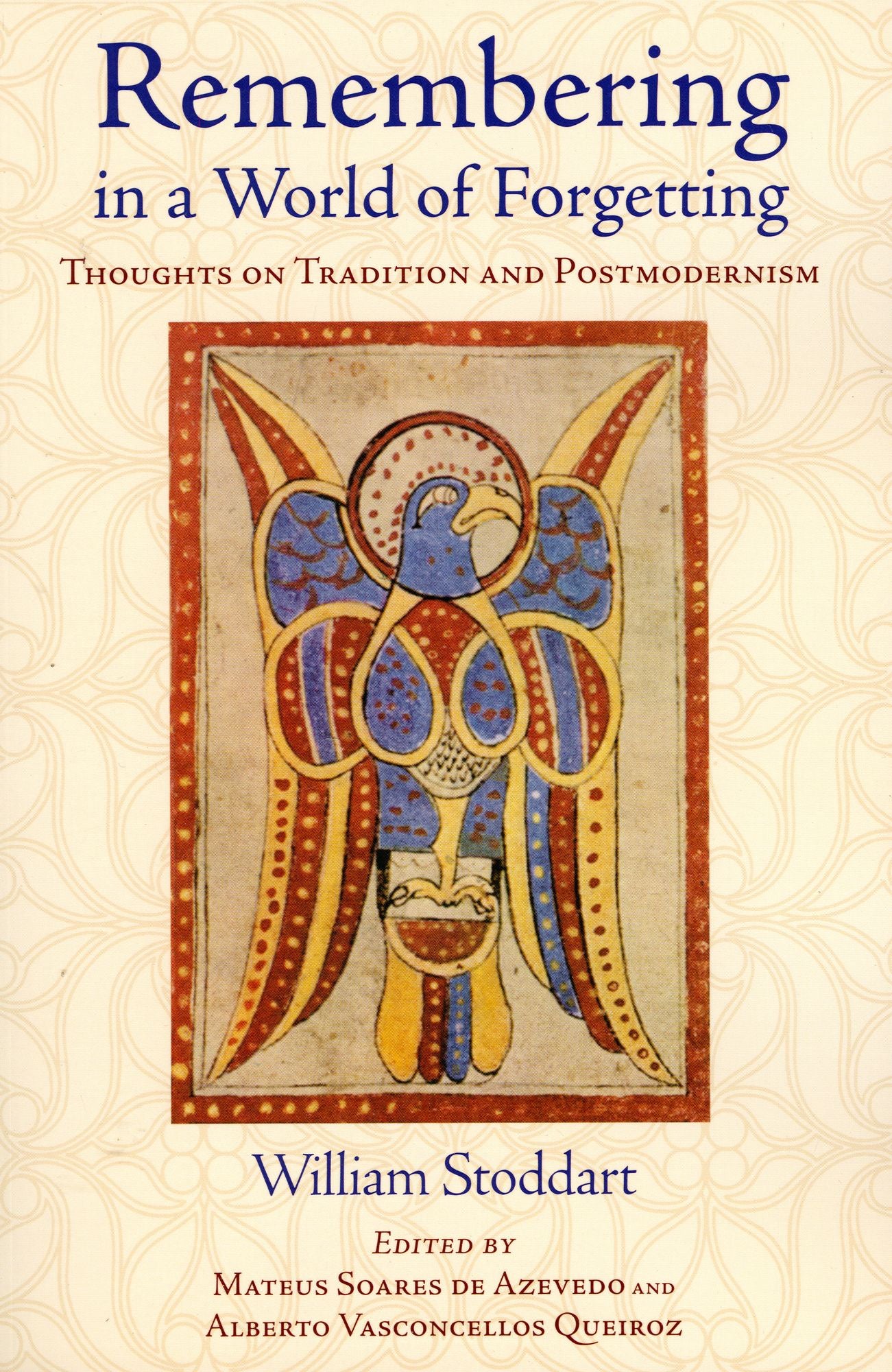 Remembering in a World of Forgetting: Thoughts on Tradition and Postmodernism