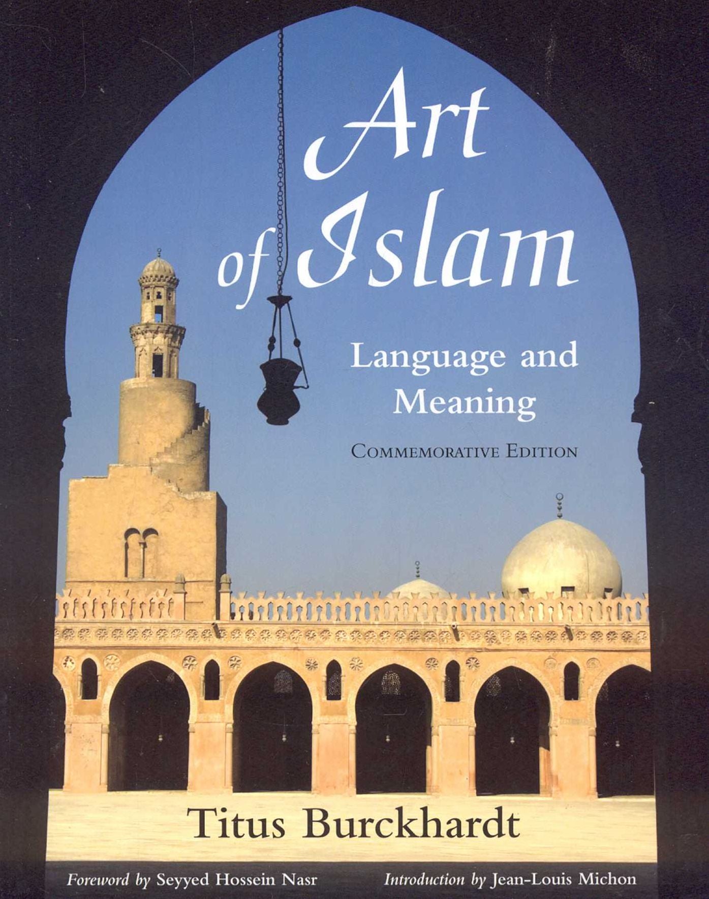 Art of Islam, Language and Meaning: Commemorative Edition