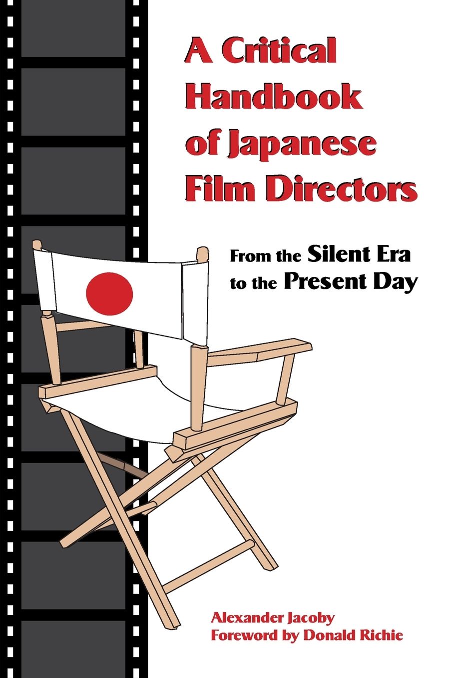 A Critical Handbook of Japanese Film Directors: From the Silent Era to the Present Day