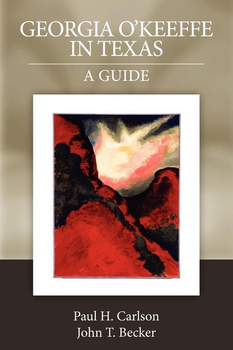 Georgia O'Keeffe in Texas: A Guide