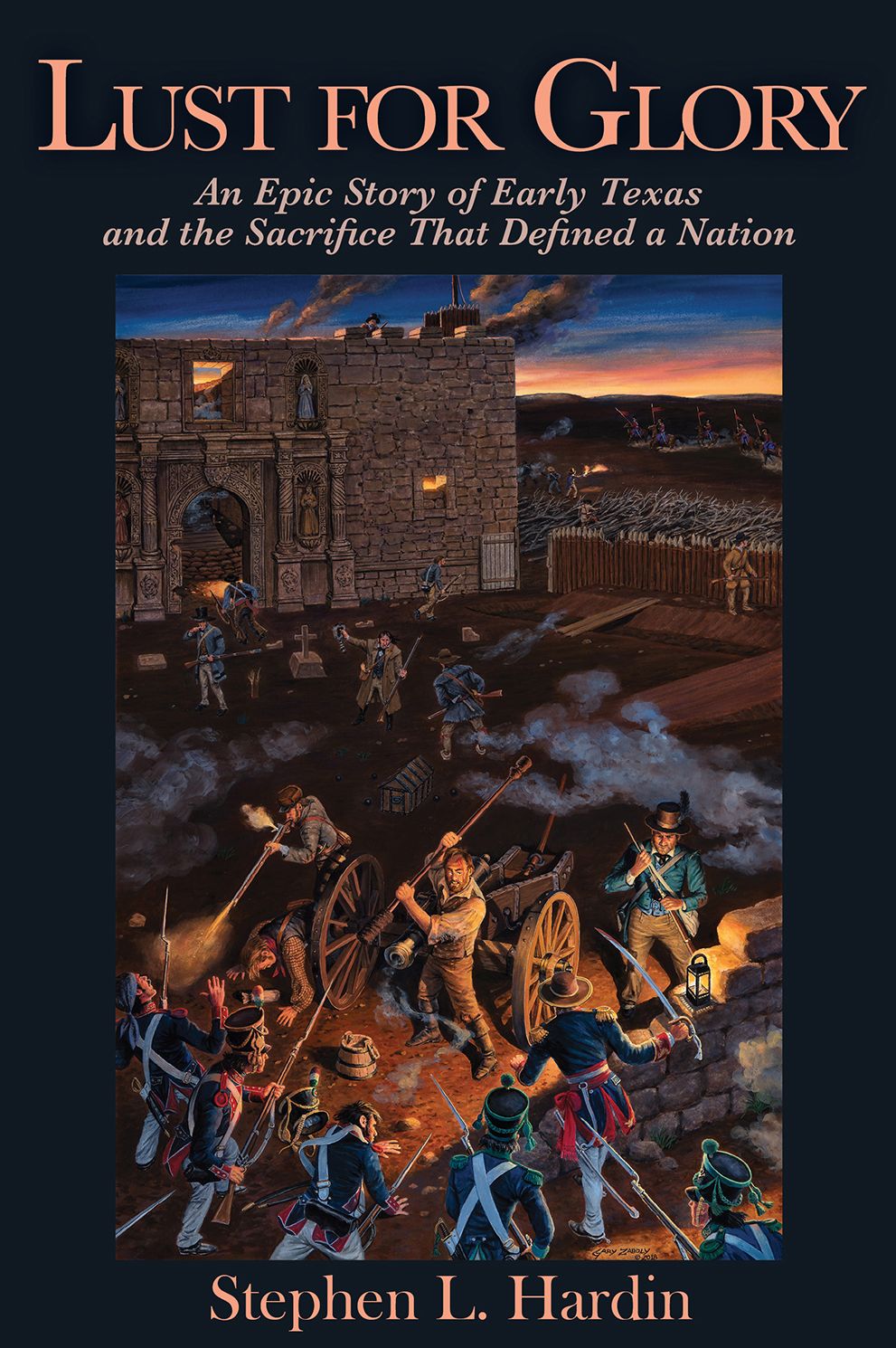 Lust for Glory: An Epic Story of Early Texas and the Sacrifice That Defined a Nation