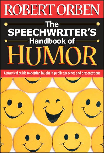 Speechwriter's Handbook of Humor: A Practical Guide to Getting Laughs in Public Speeches and Presentations