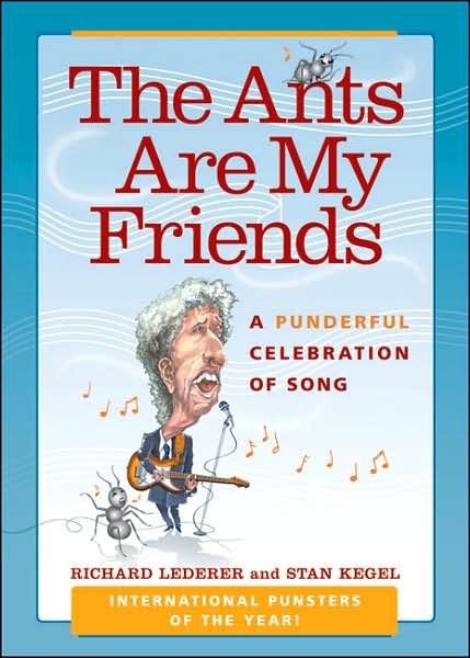 Ants Are My Friends: A Punderful Celebration of Song