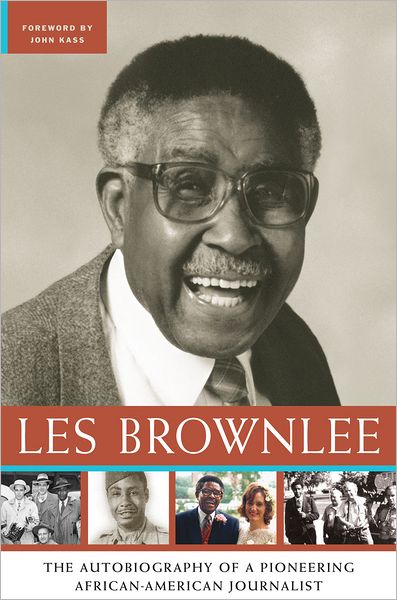 Les Brownlee: The Autobiography of a Pioneering African-American Journalist