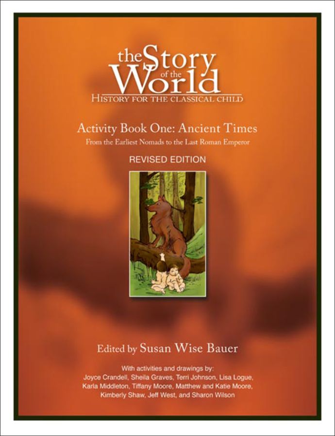The Story of the World: Activity Book 1: Ancient Times: From the Earliest Nomads to the Last Roman Emperor