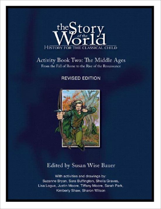 The Story of the World: History for the Classical Child: Activity Book 2: The Middle Ages: From the Fall of Rome to the Rise of the Renaissance