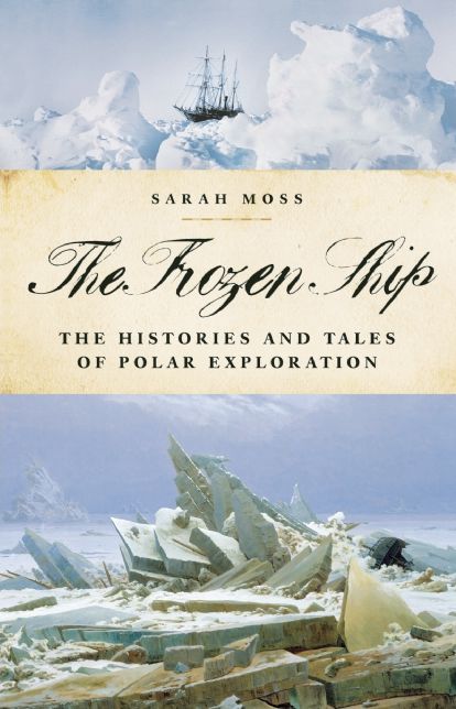 Frozen Ship: The Histories and Tales of Polar Exploration