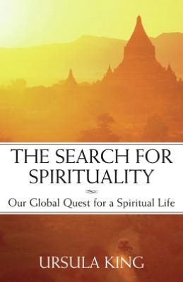 The Search for Spirituality: Our Global Quest for a Spiritual Life