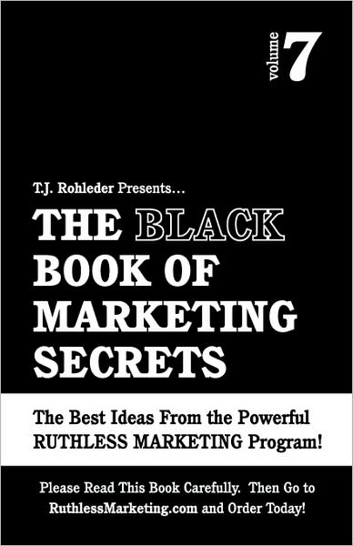 The Black Book Of Marketing Secrets, Vol. 7