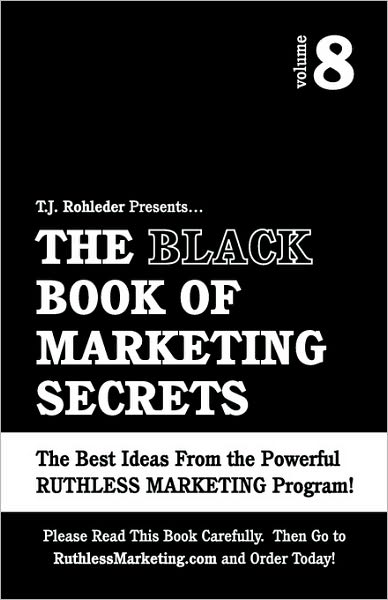 The Black Book Of Marketing Secrets, Vol. 8