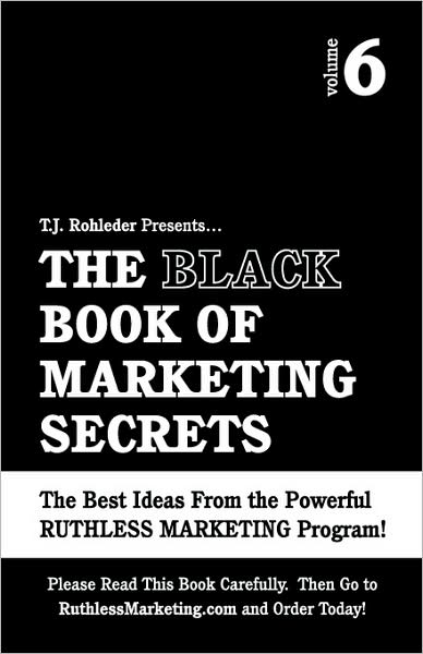 The Black Book Of Marketing Secrets, Vol. 6