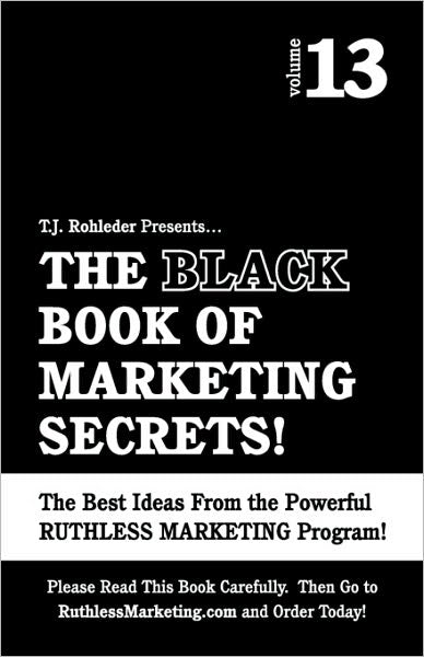 The Black Book Of Marketing Secrets, Vol. 13