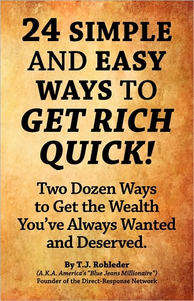 24 Simple And Easy Ways To Get Rich Quick!
