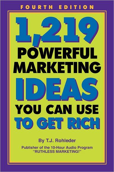 1,219 Powerful Marketing Ideas You Can Use To Get Rich