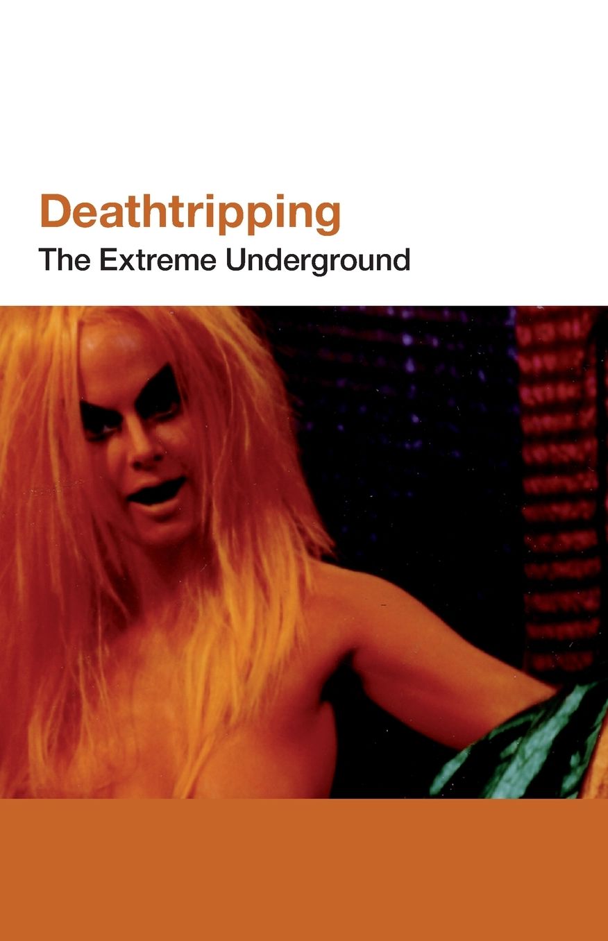 Deathtripping: The Cinema of Trangression