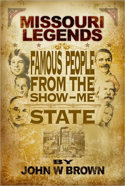 Missouri Legends: Famous People from the Show Me State